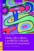 Diritto alla cultura e politiche culturali: le teorie di una prassi