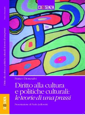 Diritto alla cultura e politiche culturali: le teorie di una prassi