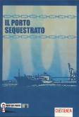 Il porto sequestrato. 