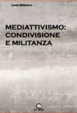 Mediattivismo: condivisione e militanza