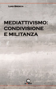 Mediattivismo: condivisione e militanza